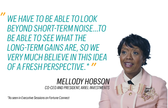 Photo of Mellody Hobson, Co-CEO and President of Ariel Investments featured in Executive Sessions on Fortune Connect, “We have to be able to look beyond short-term noise…to be able to see what the long-term gains are, so we very much believe in this idea of a fresh perspective.”